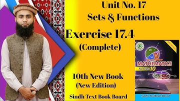 Exercise 17.4 Complete, Unit 17 Sets & Functions Class 10 New Maths Book Sindh Board | Karachi Board