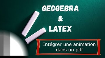 Geogebra & LaTeX : Créer une animation et la faire intégrer dans un document pdf. إدراج صورة متحركة
