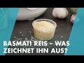 Basmati Reis - Was zeichnet ihn aus und wie schmeckt er? | Reishunger erklärt