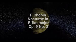 Chopin Nocturne in E-flat Maj. Op. 9, No. 2 with views of space | #nocturne #chopin #classicalmusic