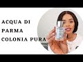 Acqua Di Parma Colonia Pura Review | Fragrance Review | Loice Lamba