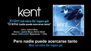 KENT — &quot;Kräm (så nära får ingen gå)&quot; (Subtítulos Español - Sueco)