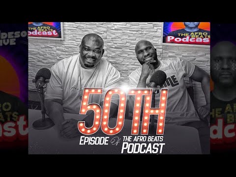 DON JAZZY On Afrobeats Podcast 50TH Exclusive Episode