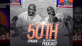 DON JAZZY On Afrobeats Podcast 50TH Exclusive Episode