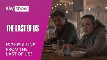 Is This A The Last of Us Line ? Pedro Pascal & Bella Ramsey | The Last of Us | Sky Show