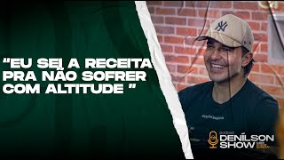 “EU SEI A RECEITA PARA NÃO SOFRER COM ALTITUDE ”, DIZ MARCELO MORENO | Podcast Denílson Show