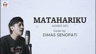 MATAHARIKU - AGNES MO || COVER BY DIMAS SENOPATI (LIRIK)