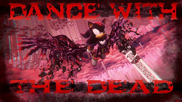[GMV] Shadow The Hedgehog - Dance With The Dead // Shadow Generations