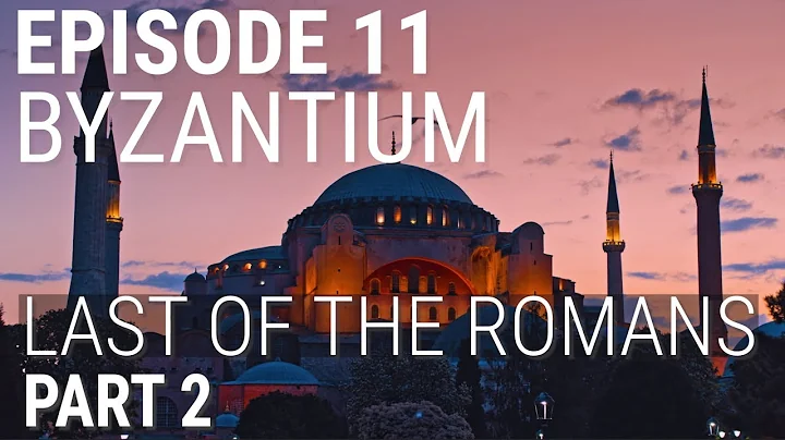 11. Byzantium - Last of the Romans (Part 2 of 2) - DayDayNews