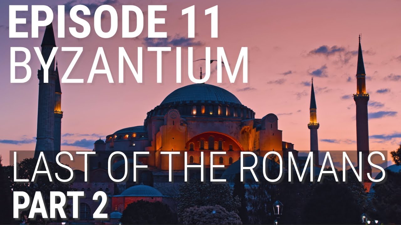 Download 11. Byzantium - Last of the Romans (Part 2 of 2)