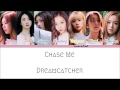 Dreamcatcher - Chase Me Color Coded Lyrics [Han/Rom/Eng]