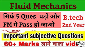 Fluid mechanics btech 2nd year important questions ! Fluid mechanics b.tech 3rd sem ! Fm 3rd sem !