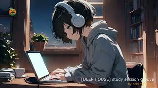 [DEEP HOUSE] study session groove - acid mandarin 🍊