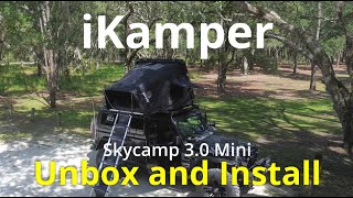 iKamper Unbox and Install, Skycamp 3.0 Mini, What You Can Expect When You're New Tent Arrives