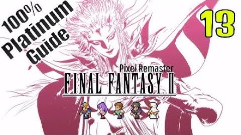 Final Fantasy II Pixel Remaster | 100% Platinum Guide part 13 Mysidia Cave, Levathian,Mysidia Tower