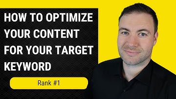 How To Optimize Your Content For Your Target Keyword