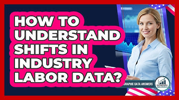 How To Understand Shifts In Industry Labor Data?