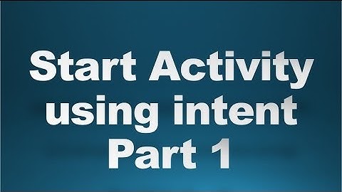 android tutorial for beginners 6 Start an activity using intent object  -1