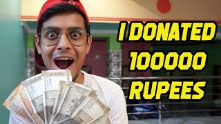 I Donated One Lakh Rupees | The Bong Guy