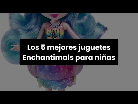 【Enchantimals muñecas】Los 5 mejores juguetes Enchantimals para niñas 1️⃣