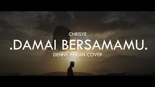 Chrisye - Damai Bersamamu Cover By Denny Perian