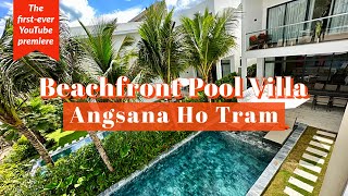 ? Angsana Ho Tram｜Newly open resort in Vung Tau, Vietnam｜Beachfront Three Bedroom Pool Villa