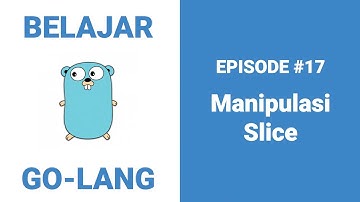 Belajar Go-Lang - 17 Manipulasi Slice