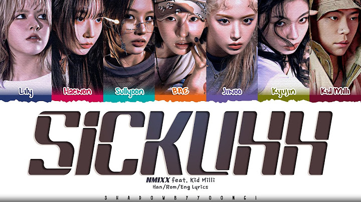 [FULL SONG] NMIXX 'SICKUHH (feat. Kid Milli)' Lyrics (엔믹스 SICKUHH 가사) [Color Coded Han_Rom_Eng]