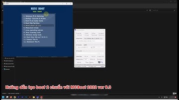 Hướng dẫn tạo boot(USB - Box HDD/SSD) 2 chuẩn(UEFI-Legacy) với MC boot 2022 - Bản làm thêm