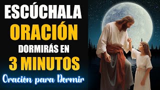 Oracion para Dormir, escúchala y te dormirás en 3 minutos