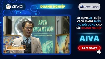 AI - CUỘC CÁCH MẠNG SÁNG TẠO NỘI DUNG CHO CÁC DOANH NGHIỆP | TRỢ LÝ AIVA