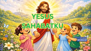 Yesus Sahabatku  Lagu Paskah Anak Sekolah Minggu  Tentang Persahabatan Dengan Yesus
