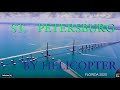 St.Petersburg by helicopter 4K 2020