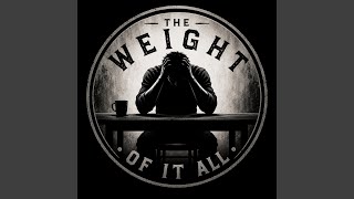 The Weight Of It All