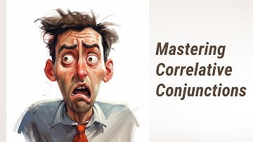 Conquering Correlative Conjunctions: Avoiding Common Errors