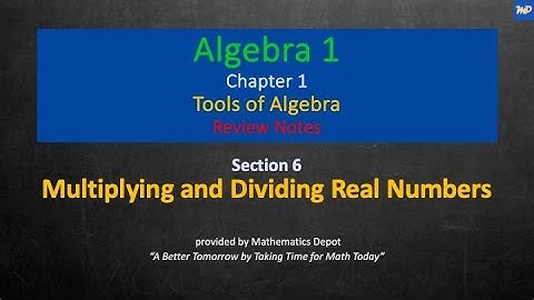 Algebra 1 1 6 Multiplying and Dividing Real Numbers