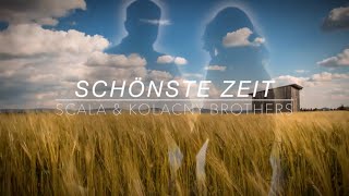 Scala &amp; Kolacny Brothers - Schönste Zeit  (Video 2015)