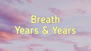 Years & Years - Breath (lyrics) 'what’s that supposed to be about baby?” TikTok Version