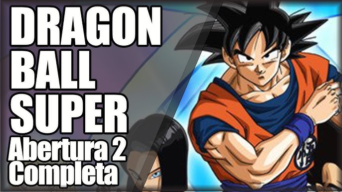 DRAGON BALL KAI - ABERTURA EM PORTUGUÊS (BR