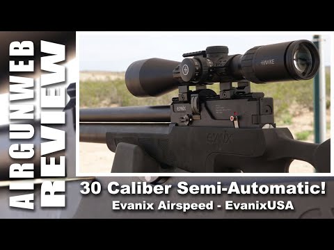 AIRGUN REVIEW - Evanix Airspeed Semi-Automatic in .30 CALIBER! - Out of the Box First Looks