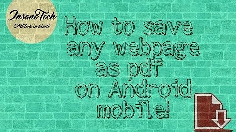 How to Save any webpage for offline reading as PDF in Android mobile(Hindi)|| Insane tech||