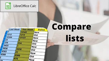 How to compare two lists in LibreOffice Calc