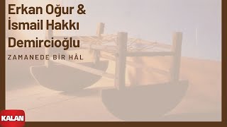 Erkan Oğur & İsmail H. Demircioğlu - Zamanede Bir Hâl [ Anadolu Beşik © 2000 Kalan Müzik ]