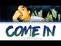 KAI Come In Lyrics 카이 컴인 가사 | Color Coded | Han/Rom/Eng