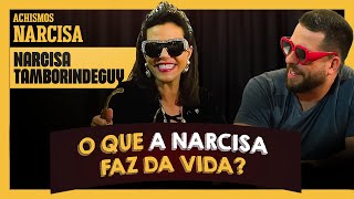 SAIBA COMO VIVE E PENSA NARCISA TAMBORINDEGUY | #ACHISMOS PODCAST #261