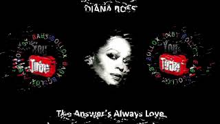 DIANA ROSS The Answer’s Always Love (BABY BOLLOX)