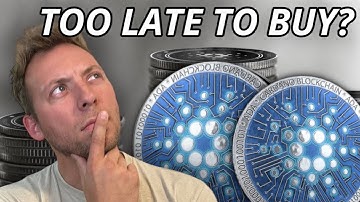 CARDANO - IS IT TOO LATE TO BUY ADA???