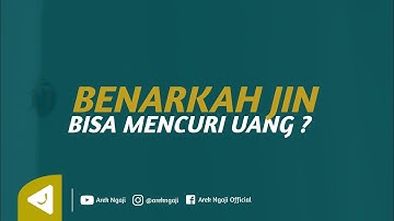 Benarkah jin bisa mencuri uang ? - Ustadz dzulqarnain bin muhammad sunusi