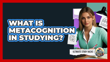 What Is Metacognition In Studying? - Ultimate Study Hacks
