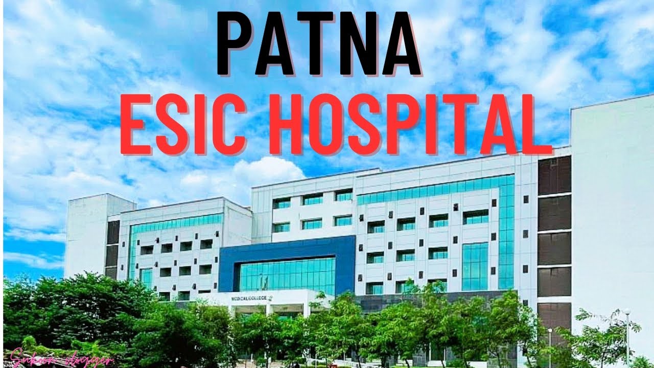 ESIC MEDICAL COLLEGE HOSPITAL BHITA PATNA BIHAR YouTube ESIC MEDICAL COLLEGE HOSPITAL BHITA PATNA BIHAR YouTube